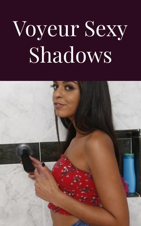 Voyeur Sexy Shadows