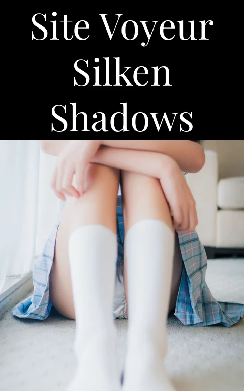 Site Voyeur Silken Shadows