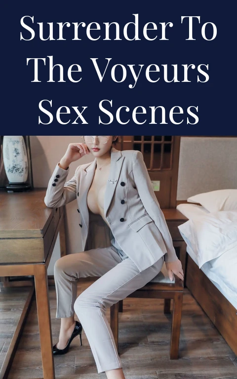 Surrender to the Voyeurs Sex Scenes