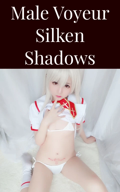 Male Voyeur Silken Shadows