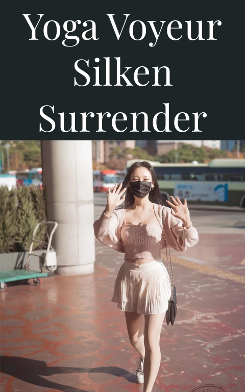 Yoga Voyeur Silken Surrender