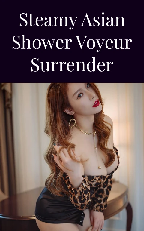 Steamy Asian Shower Voyeur Surrender